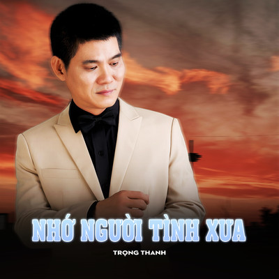 アルバム/Nho Nguoi Tinh Xua/Trong Thanh