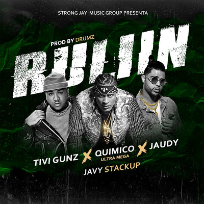 Ruliin (feat. Tivi Gunz, Jaudy & Javy Stackup)/Quimico Ultra Mega
