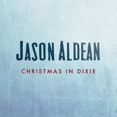 シングル/Christmas In Dixie/Jason Aldean
