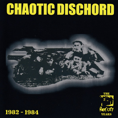The Riot City Years: 1982-1984/Chaotic Dischord
