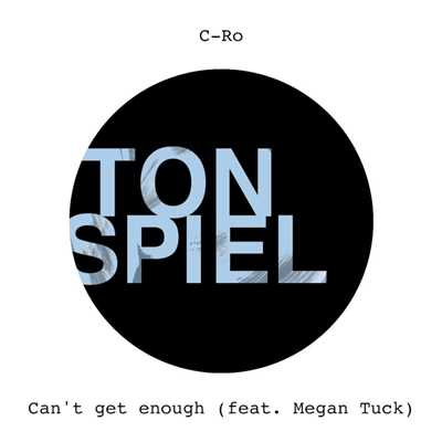 シングル/Can't Get Enough (feat. Megan Tuck) [Radio Cut]/C-Ro