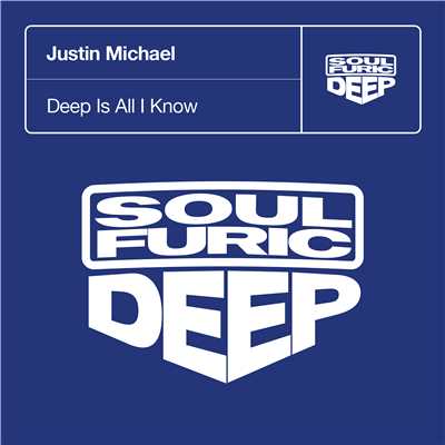シングル/Deep Is All I Know (Ray Jones Vocal Mix)/Justin Michael