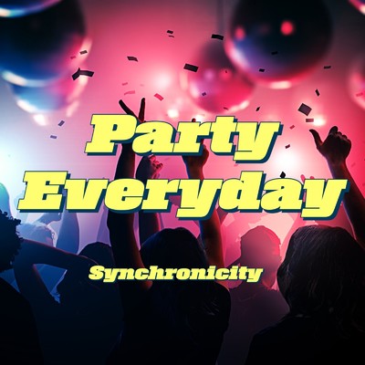 シングル/Party Everyday(Extended Mix)/Synchronicity