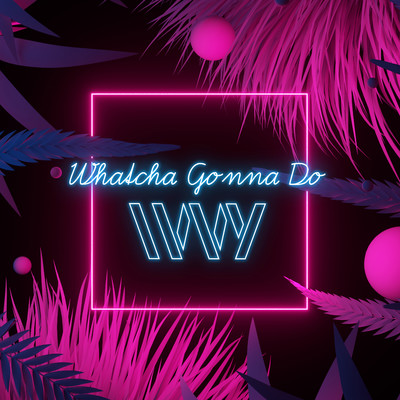 シングル/Whatcha Gonna Do/IVVY