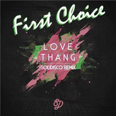 シングル/Love Thang (Solidisco Remix)/First Choice