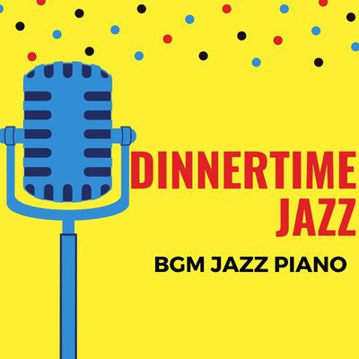 Dinnertime Jazz - BGM Jazz Piano/Relaxing Piano Crew