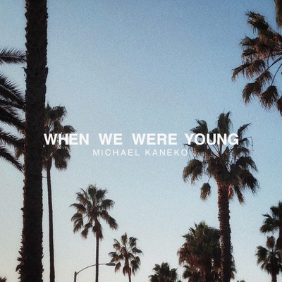 シングル/When We Were Young/Michael Kaneko