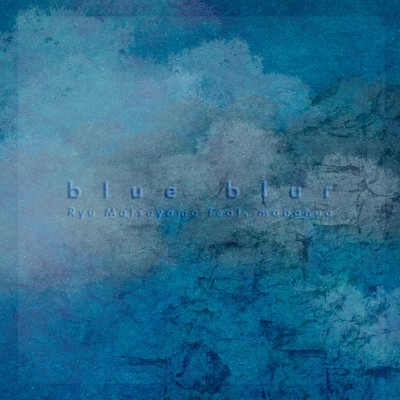 blue blur feat. mabanua feat.mabanua/Ryu Matsuyama