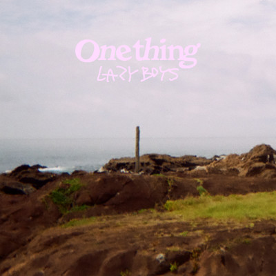 One Thing/The Lazy Boys