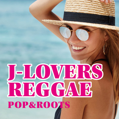 J-LOVERS REGGAE -POP&ROOTS-/Various Artists
