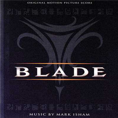 アルバム/Blade (Original Motion Picture Score)/マーク・アイシャム
