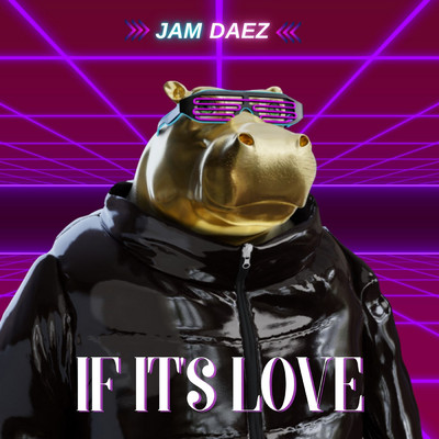 シングル/If It's Love/Jam Daez