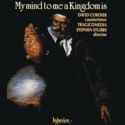 My Mind to Me a Kingdom Is: Ballads from Shakespeare's Time/David Cordier／トラジコメディア／スティーヴン・スタッブス