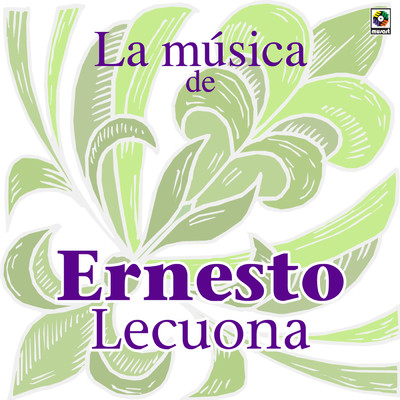 アルバム/La Musica De Ernesto Lecuona/エルネスト・レクォーナ