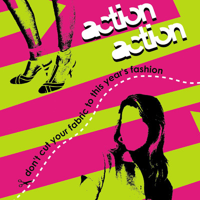Don't Cut Your Fabric To This Year's Fashion/Action Action