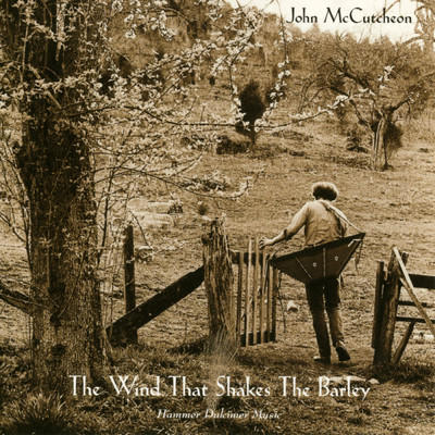 アルバム/The Wind That Shakes The Barley/John McCutcheon