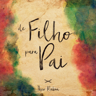 アルバム/De Filho Para Pai/Theo Rubia