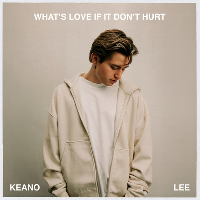 シングル/What's Love If It Don't Hurt/Keano Lee