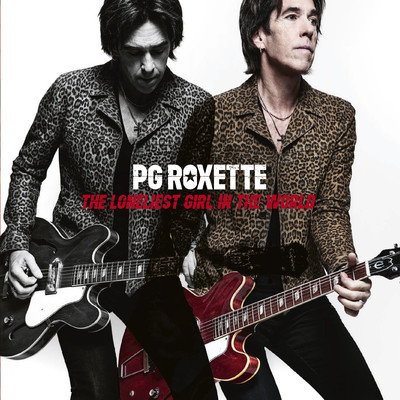 The Loneliest Girl In The World/PG Roxette