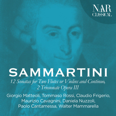Sammartini: 12 Sonatas for Two Flutes or Violins and Continuo, 2 Triosonate Opera III/Various Artists