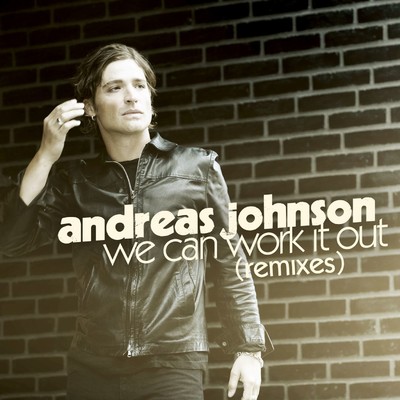 We Can Work It Out (Remixes)/Andreas Johnson