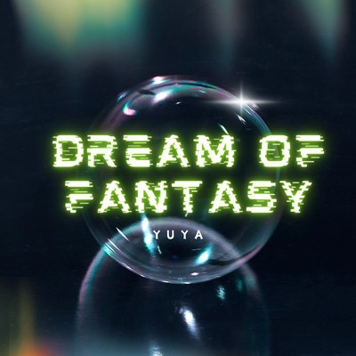 シングル/Dream of fantasy/YUYA