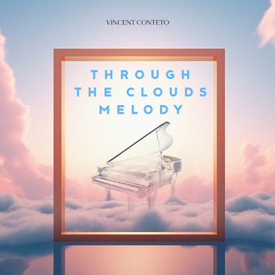 Through the Cloud's Melody/Vincent Conteto