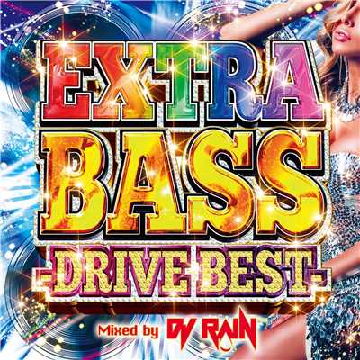EXTRA BASS -DRIVE BEST- Mixed by DJ RAIN/DJ RAIN