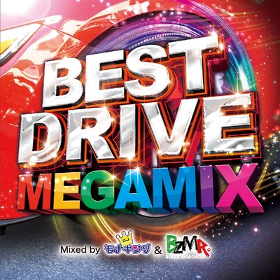 アルバム/BEST DRIVE MEGAMIX Mixed by DJ モナキング & BZMR/DJ モナキング & BZMR