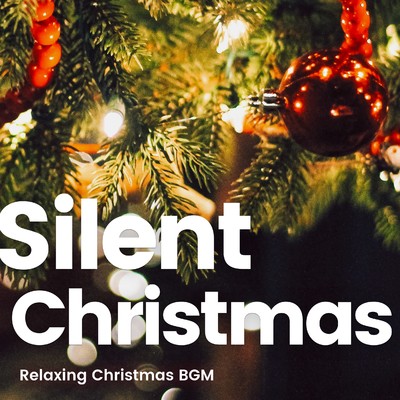 アルバム/Silent Christmas -リラックスできるクリスマスBGM-/Various Artists