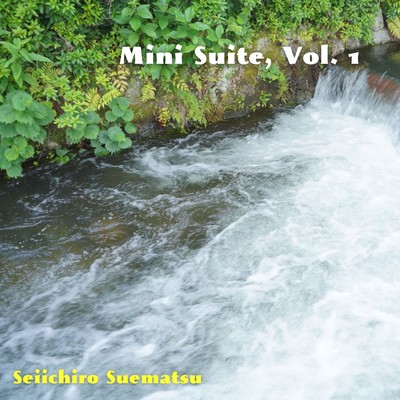 アルバム/Mini Suite, Vol. 1/Seiichiro Suematsu