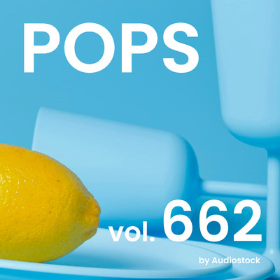 POPS, Vol. 662 -Instrumental BGM- by Audiostock/Various Artists