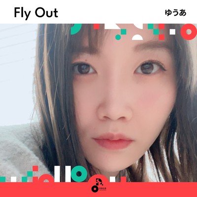 Fly Out (INSTRUMENTAL)/ゆうあ