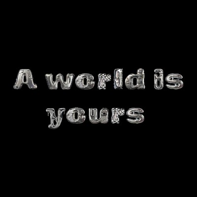 A World is yours/OMG