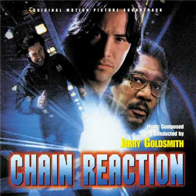 Chain Reaction (Original Motion Picture Soundtrack)/ジェリー・ゴールドスミス