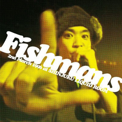 忘れちゃうひととき (Live at 新宿リキッドルーム ／ 1996)/Fishmans