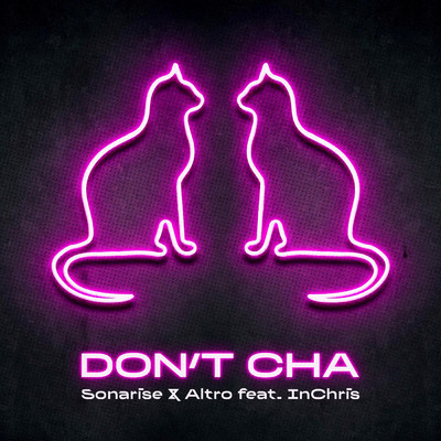 Don't Cha (featuring Inchris)/Sonarise／Altro