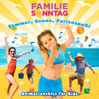 Sommer, Sonne, Ferienspass！ Animationshits fur Kids/Familie Sonntag