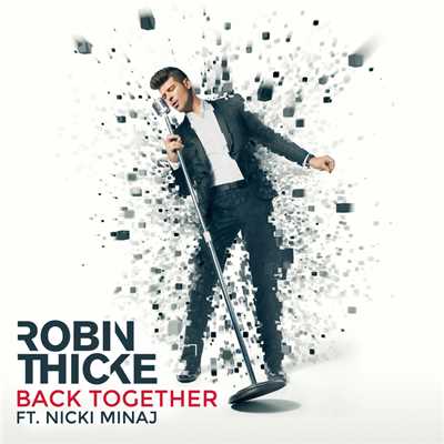 シングル/Back Together (featuring ニッキー・ミナージュ)/ロビン・シック