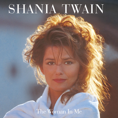 アルバム/The Woman In Me (Super Deluxe Diamond Edition)/シャナイア・トゥエイン
