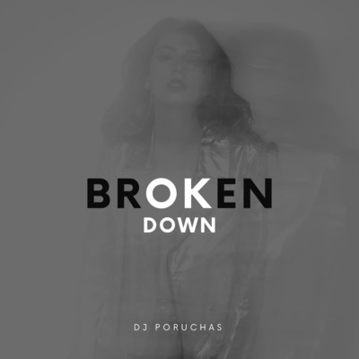 Broken Down/Dj Poruchas