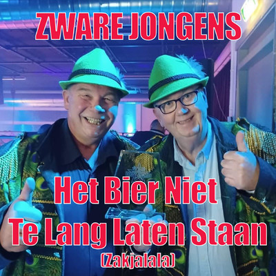 Het Bier Niet Te Lang Laten Staan/Zware Jongens