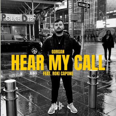 Hear My Call (feat. Roki Capone)/Gorgan
