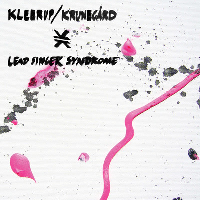 Lead Singer Syndrome/Kleerup／Krunegard