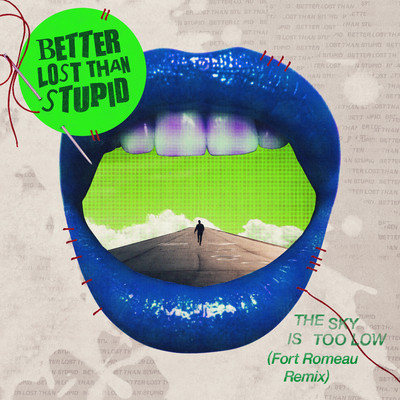 The Sky Is Too Low (Fort Romeau Remix)/Better Lost Than Stupid