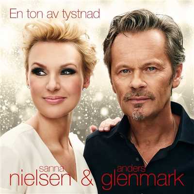 En ton av tystnad (Radio Edit)/Anders Glenmark／Sanna Nielsen