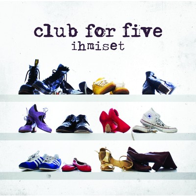 Ihmiset/Club For Five