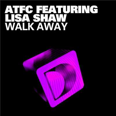 シングル/Walk Away (feat. Lisa Shaw) [ATFC's VB Weekender Vocal]/ATFC
