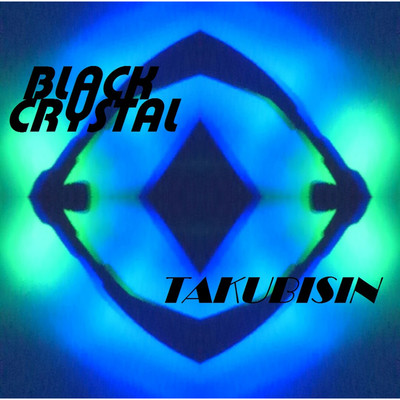 アルバム/BLACK CRYSTAL/TAKUBISIN