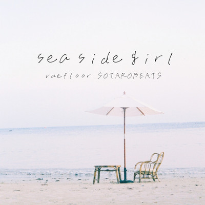 シングル/sea side girl/vuefloor&SOTAROBEATS